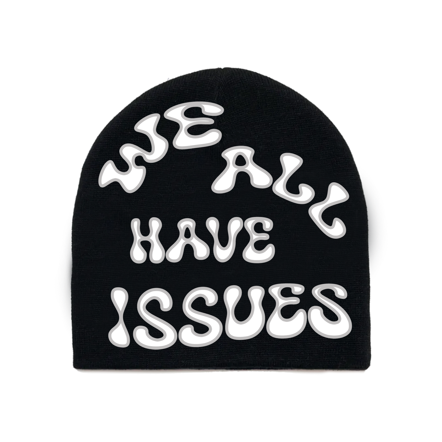 “WE ALL HAVE ISSUES” BEANIE